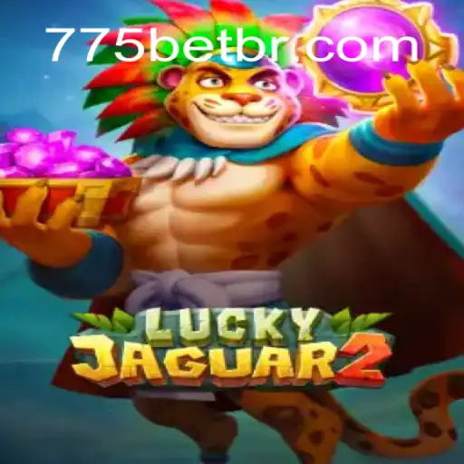 Descubra o Excitante Mundo de Luckyjaguar2: A Nova Sensação no 775bet